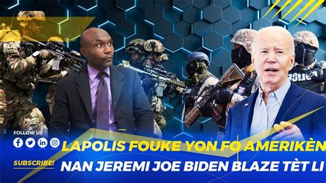 Lapolis Fouke Yon Fo Ameriken Nan Jeremi Joe Biden Oedi Tet Li YouTube