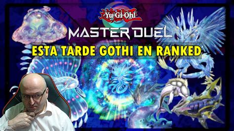 YU GI OH MASTER DUEL EN DIRECTO PRUEBAS DE DECK GOTHI EN RANKED YouTube