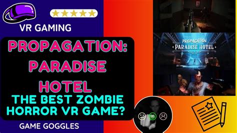 Is Propagation Paradise Hotel The Best Zombie Horror Vr Game Youtube