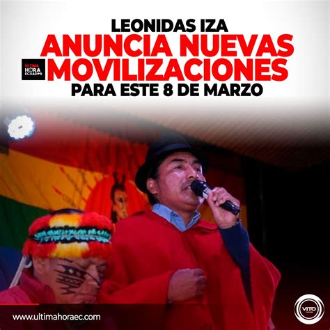 Ltima Hora Ecuador On Twitter Leonidas Iza El Dirigente De La