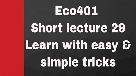 Eco401 Short Lecture 29 With Vulearningpoint Exams Eco401 Vu Youtube