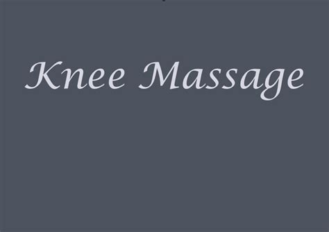 How to Get a Great Knee & Leg Massage: Free, Fast & Easy — Self-Massage for Health and Fitness