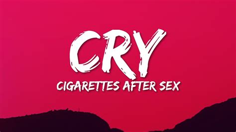 Cigarettes After Sex Cry Lyrics YouTube