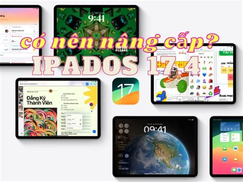 Trải nghiệm iPadOS 17 4 có gì mới Có nên nâng cấp iPadOS 17 4 trên