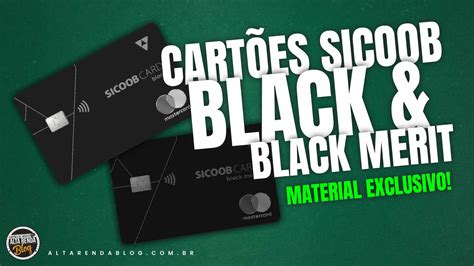 SICOOB Conheças os cartões Black e Black Merit da maior Cooperativa