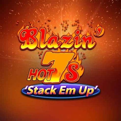 Pacanele Cu Septari Blazin Hot 7s Stack Em Up Cazino365