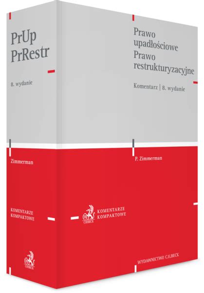 Prawo upadłościowe Prawo restrukturyzacyjne Komentarz Wydanie 8