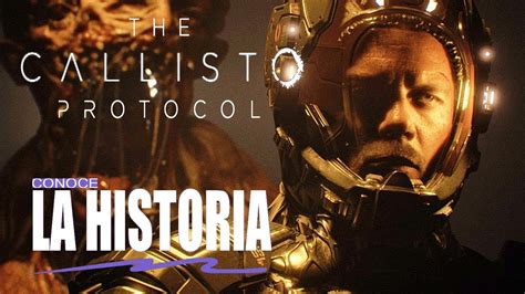 The Callisto Protocol LA HISTORIA COMPLETA YouTube