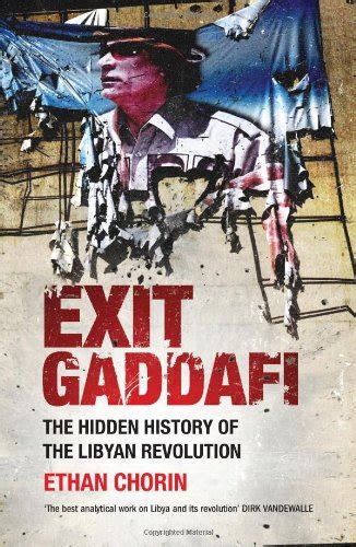 Exit Gaddafi The Hidden History Of The Libyan Revolution Uk