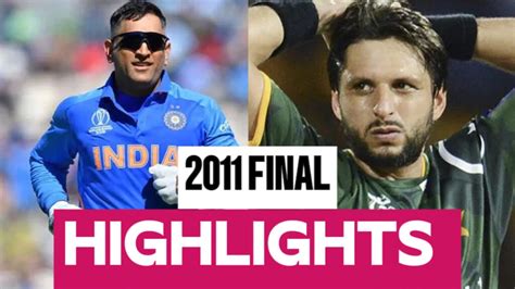 Pakistan Vs India World Cup Final Highlights Ind Vs Pak