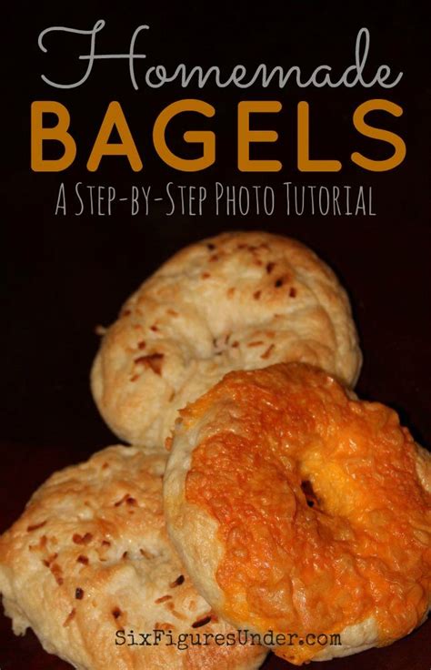 Homemade Bagels Step By Step Tutorial Six Figures Under Recipe