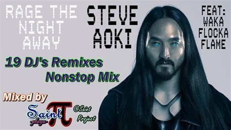 Nonstop Song Remixes Rage The Night Away Steve Aoki Ft Waka Flonka