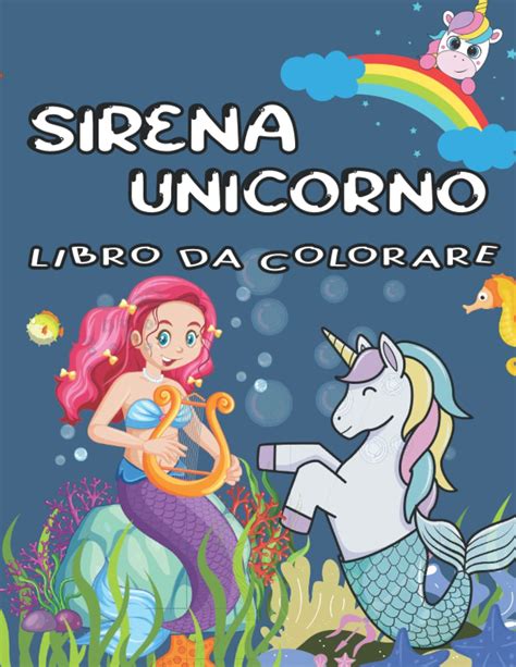 Buy Libro Da Colorare Di Sirene E Unicorni Per Bambine Da A Anni