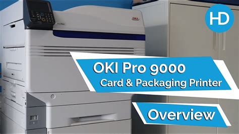 OKI Pro 9000 Series Overview Packaging Card Pouch Printer HD