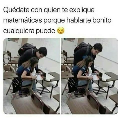 Qu Date Con Quien Te Explique Matem Ticas Porque Hablarte Bonito