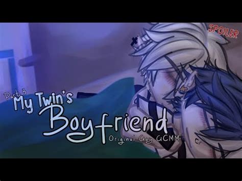 My Twin S Boyfriend Part Original Gay GCMM SPOILER Series YouTube