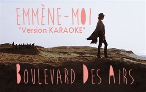 KARAOKE BOULEVARD DES AIRS Emmène moi Vidéo Dailymotion