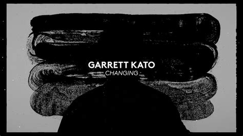 Garrett Kato Changing Official Video Youtube