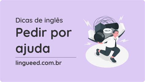 8 Formas De Pedir Ajuda Em Inglês Lingueed