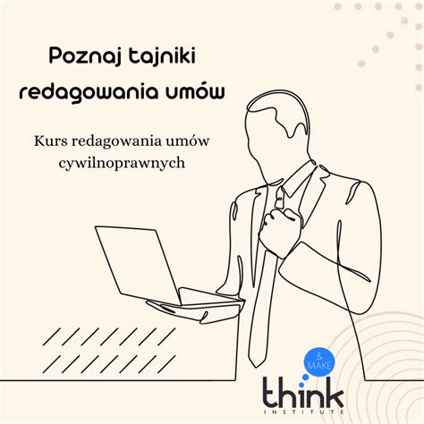 Kurs Metodyka redagowania umów cywilnoprawnych 2024 Akademia Think Make