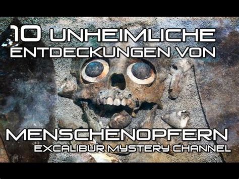 Unheimliche Entdeckungen Von Menschenopfern Youtube