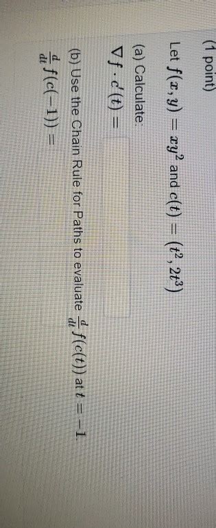 Solved 1 Point Let F X Y Xy2 And C T T2 2t3 A