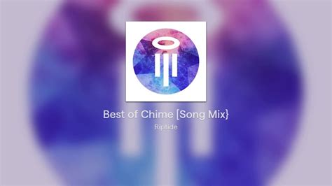 Best Of Chime Song Mix Youtube