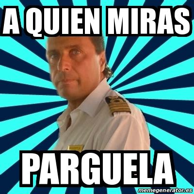 Meme Francesco Schettino A Quien Miras Parguela 21020646