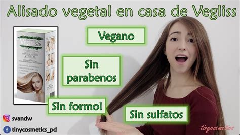 Vegliss Alisado Vegetal Vegano Con Queratina Vegetal En Casa Vale