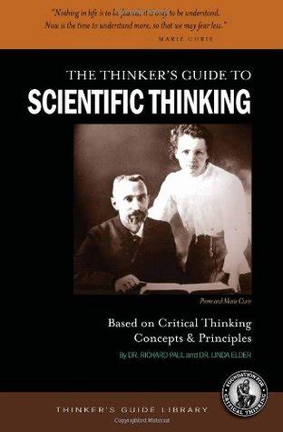 The Thinker S Guide To Scientific Thinking Based On Critical Thinking