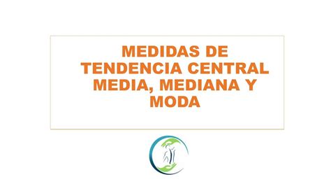 Medidas De Tendencia Central Media Mediana Y Moda Altruus Udocz