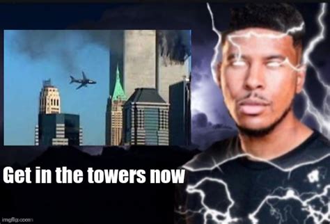 Get In The Towers Now Imgflip