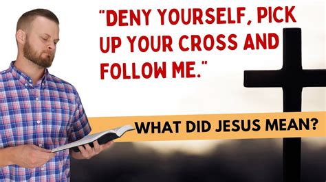 What Does It Mean To Deny Yourself And Take Up Your Cross Matthew 16