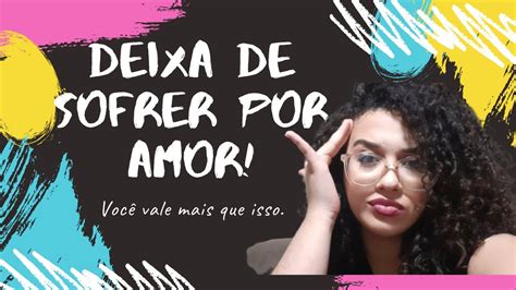 Sofrer Por Amor Nunca Mais Youtube