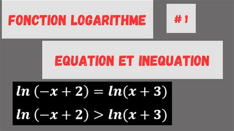 Chapitre 4 Résoudre une Equation et une Inéquation de Logarithme