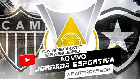 Atletico X Botafogo Ao Vivo Da Arena Mrv Youtube