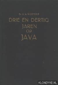 Drie En Dertig Jaren Op Java Drie Delen By Wormser Dr C W