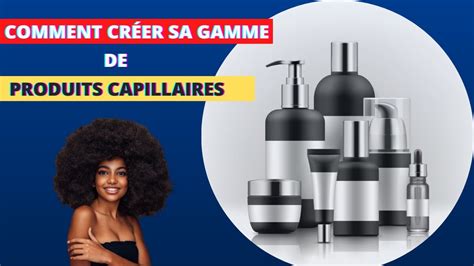 Comment Cr Er Sa Gamme De Produits Capillaires Youtube