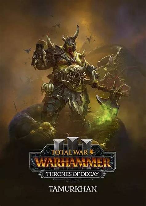 Total War WARHAMMER III Tamurkhan Thrones Of Decay DLC PC CDKeys