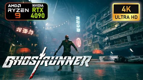 Ghostrunner 4K Raytracing Ultra Settings RTX 4090 R9 7950x