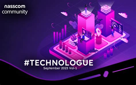 Nasscom Technologue 2 0 September Vol 1 Nasscom The Official Community Of Indian It Industry