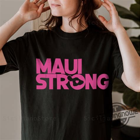 Maui Strong Shirt Maui Wildfire Relief Hawaii Fires Lahaina Fires Support For Hawaii Fire