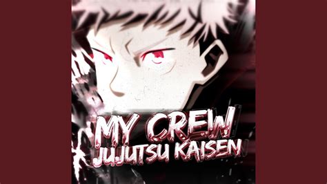 My Crew Jujutsu Kaisen Feat Breeton Boi YouTube Music