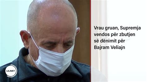 Vrau gruan Supremja vendos për zbutjen së dënimit për Bajram Veliajn