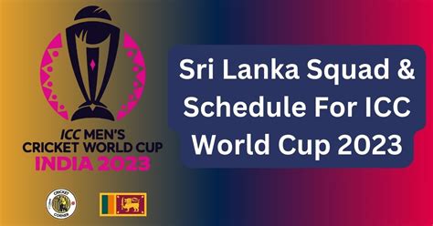 Sri Lanka Squad Schedule For Icc World Cup