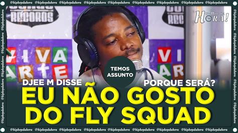 EU NÃO GOSTO DO FLY SQUAD BOMBA NA CENA DO RAP NACIONAL DJEE M