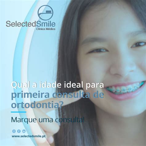 Qual A Idade Ideal Para Primeira Consulta De Ortodontia Selectedsmile