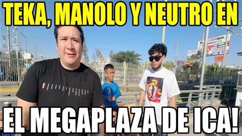 KINGTEKA MANOLO Y NEUTRO COMPRANDO EN EL MEGAPLAZA DE ICA YouTube