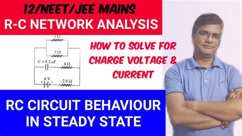 Rc Circuit Rc Network In Steady State After Long Time Current Electricity Class 12 Neet Jee