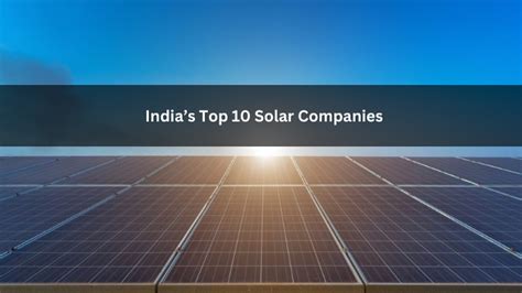 List Of Top 10 Solar Panel Companies In India 2024